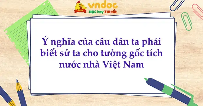 câu nói dân ta phải biết sử ta