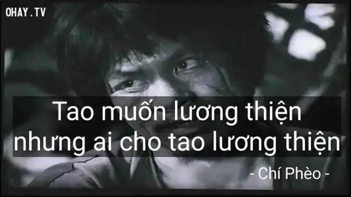 câu nói ai cho tao lương thiện