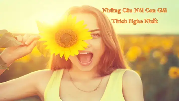 những câu nói con gái thích nghe những câu nói con gái thích nghe