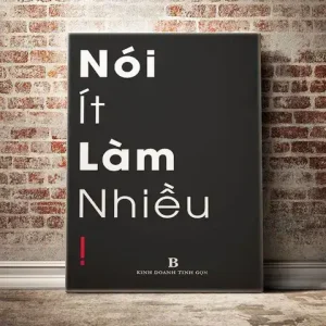 những câu nói hay về nói ít làm nhiều
