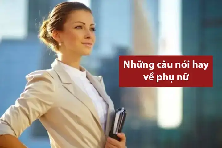 những câu nói hay về phụ nữ và gia đình