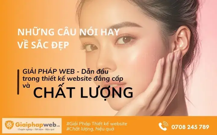 những câu nói hay về sắc đẹp những câu nói hay về sắc đẹp