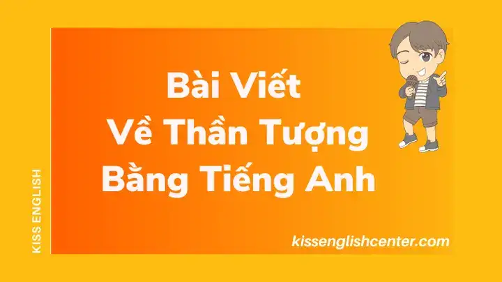 những câu nói hay về thần tượng bằng tiếng anh những câu nói hay về thần tượng bằng tiếng anh